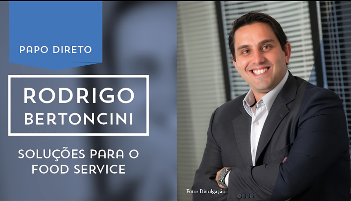 Papo Direto: Rodrigo Bertoncini é diretor de Marketing da Unilever Food Service e fala um pouco mais sobre o setor